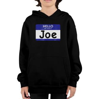 Hello My Name Is Joe Personalized Youth Hoodie | Mazezy DE