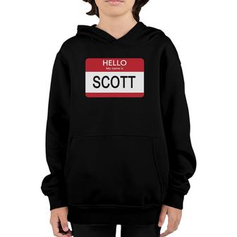 Hello My Name Is Scott Name Tag Youth Hoodie | Mazezy