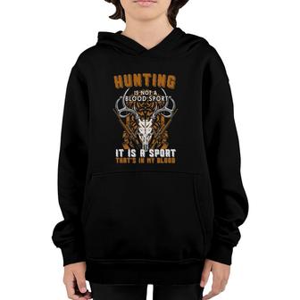 Hunting Is In My Blood Hunter Gift Youth Hoodie | Mazezy
