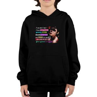 I Am Who I Am I Have Tattoos Pretty Eyes Thick Thighs And Cuss Too Much Youth Hoodie | Mazezy