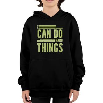 I Can Do Hard Things - Hard Work Motivational Quotes Youth Hoodie | Mazezy