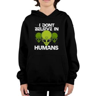 I Don't Believe In Humans Funny Alien Ufo Youth Hoodie | Mazezy