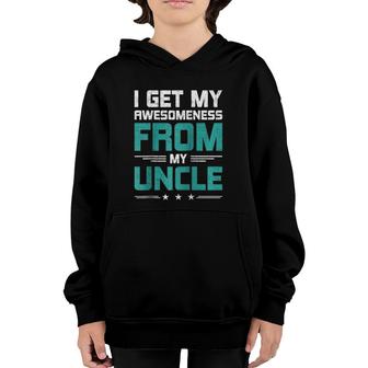 I Get My Awesomeness From My Uncle Niece Nephew Raglan Baseball Tee Youth Hoodie | Mazezy