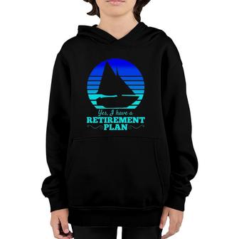 I Have A Retirement Plan Cruise Ship Boating Lovers Gift Youth Hoodie | Mazezy