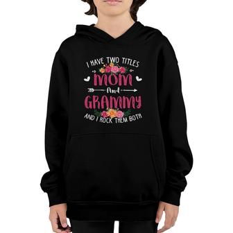 I Have Two Titles Mom And Grammy Floral Mothers Day Youth Hoodie | Mazezy