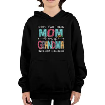 I Have Two Titles Mom & Grandma Funny Mothers Day Gift Youth Hoodie