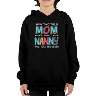 I Have Two Titles Mom & Nanny Funny Mother's Day Gift Youth Hoodie | Mazezy AU