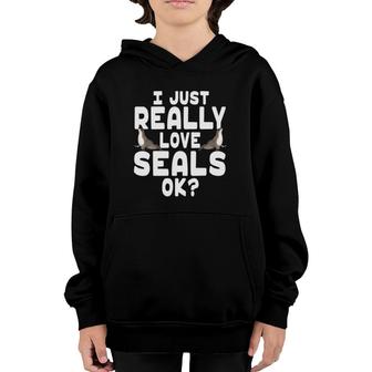 I Just Really Love Seals - Cute Seal Youth Hoodie | Mazezy