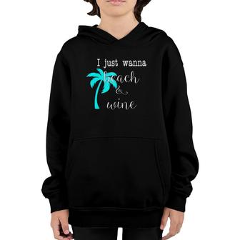 I Just Wanna Beach And Wine Summer Clothes For Women Youth Hoodie | Mazezy