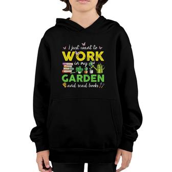I Just Want To Work In My Garden And Read Books Funny Youth Hoodie | Mazezy