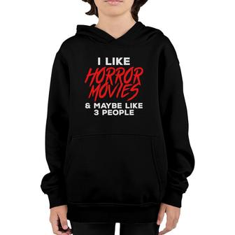 I Like Horror Movies & Mabybe Like 3 Other People Youth Hoodie | Mazezy UK
