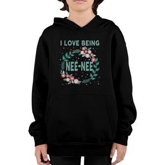 I Love Being Nee-Nee Grandmother Youth Hoodie | Mazezy
