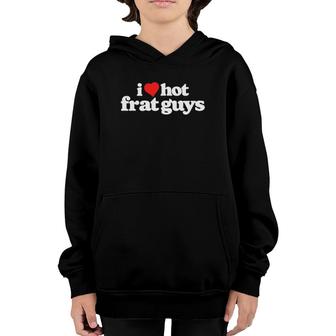 I Love Hot Frat Guys College Funny 80'S Vintage Heart Youth Hoodie | Mazezy