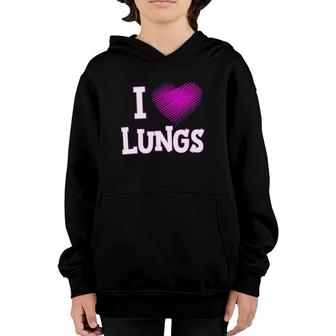 I Love Lungs Respiratory Therapist Therapy Youth Hoodie | Mazezy