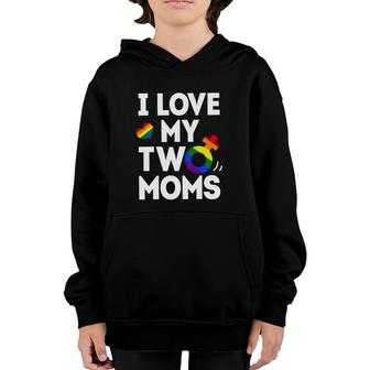 I Love My Two Moms Lesbianlgbt Pride Gifts For Kids Youth Hoodie | Mazezy
