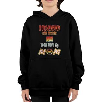 I Paused My Game To Be With Mom Funny Gamer Present Youth Hoodie | Mazezy AU