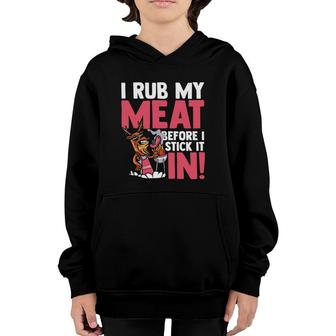 I Rub My Meat Before I Stick It Bbq Meat Smoker Grilling Youth Hoodie | Mazezy