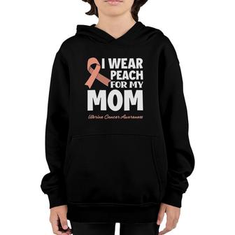 I Wear Peach For My Mom Mother Uterine Cancer Awareness Youth Hoodie | Mazezy