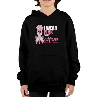 I Wear Pink For My Mom Breast Cancer Floral Ribbon Youth Hoodie | Mazezy