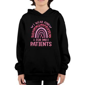 I Wear Pink For My Patients Rainbow Breast Cancer Awareness Nurse Youth Hoodie | Mazezy