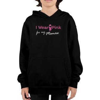 I Wear Pink Ribbon For My Mamaw Tee - Breast Cancer Youth Hoodie | Mazezy