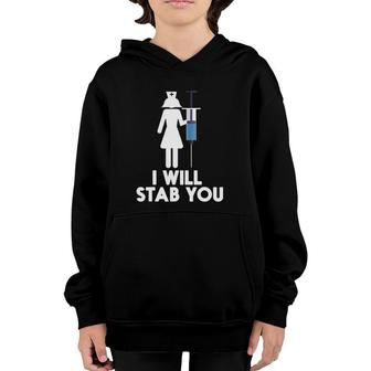 I Will Stab You Funny Graduating Nurse Gift Youth Hoodie | Mazezy