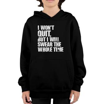 I Won't Quit But I'll Swear The Whole Time Running Gift Youth Hoodie | Mazezy