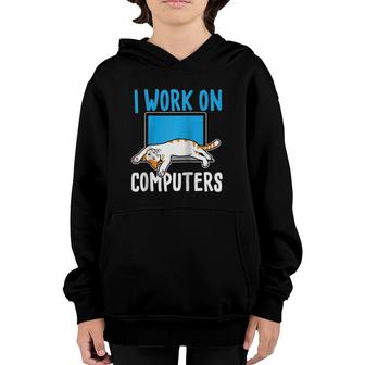 I Work On Computers - Funny Cat Lover Kitten Kitty Raglan Baseball Tee Youth Hoodie | Mazezy