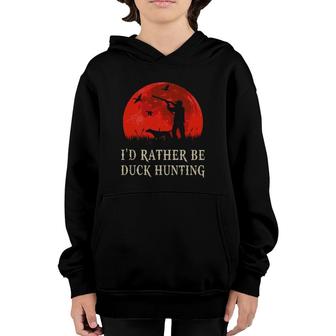 I'd Rather Be Duck Hunting Halloween Funny Hunting Youth Hoodie | Mazezy