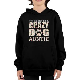 I'm A Crazy Dog Auntie Funny Dogs Aunt Gift Idea Mothers Day Youth Hoodie | Mazezy