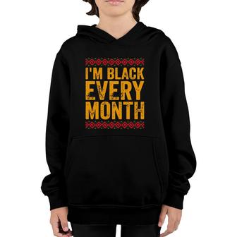 I'm Black Every Month African American Black History Youth Hoodie | Mazezy UK