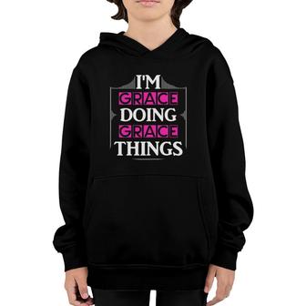 I'm Grace Doing Grace Things Funny First Name Gift Youth Hoodie | Mazezy