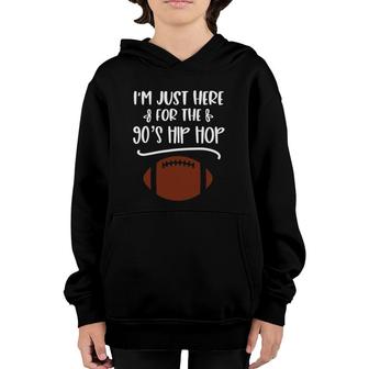 Im Just Here For The 90'S Hip Hop Football For Women Youth Hoodie | Mazezy