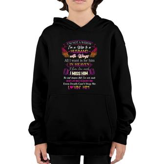 I'm Not A Widow I'm A Wife To A Husband With Wings Memorial Youth Hoodie | Mazezy