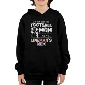 I'm Not Just Any Football Mom I Am The Lineman's Mom Team Fan Youth Hoodie | Mazezy