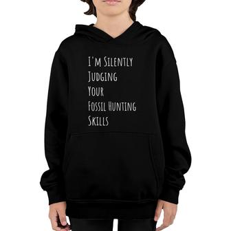 I'm Silently Judging Your Fossil Hunting Skills Youth Hoodie | Mazezy