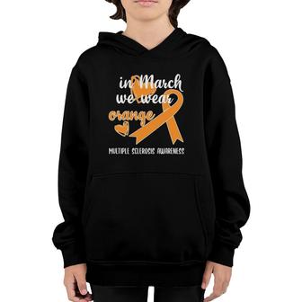 In March We Wear Orange Ribbon Multiple Sclerosis Awareness Youth Hoodie | Mazezy
