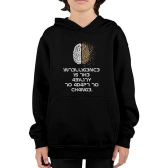 Intelligence Is The Ability To Adapt To Change Inspirational Youth Hoodie | Mazezy UK