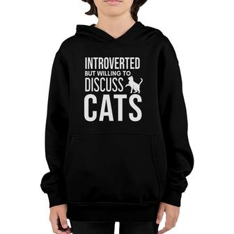 Introverted But Willing To Discuss Cats Cat Holder Pet Lover Youth Hoodie | Mazezy