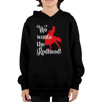 Irish Redhaired Red Headed Ginger We Wants The Redhead Youth Hoodie | Mazezy