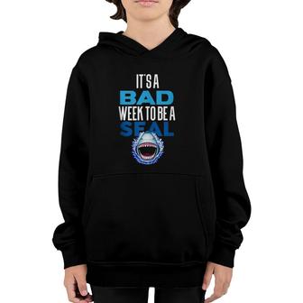 It's A Bad Week To Be A Seal Funny Shark Fan Tank Top Youth Hoodie | Mazezy