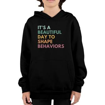 It's A Beautiful Day To Shape Behaviors Youth Hoodie | Mazezy
