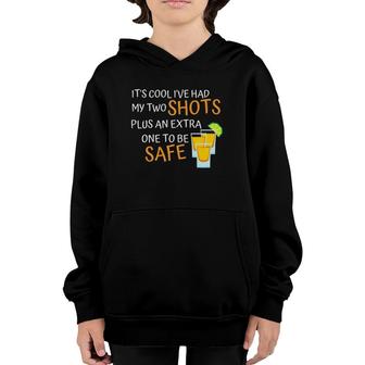 It's Cool I've Had My Two Shots Plus An Extra To Be Safe Premium Youth Hoodie | Mazezy