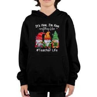 It's Fine I'm Fine Everything Is Fine Teacher Life Gnome Youth Hoodie | Mazezy