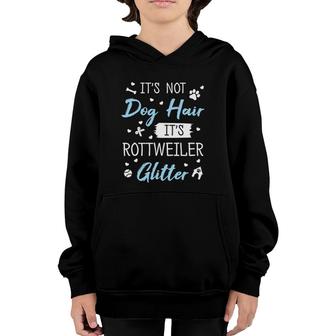 It's Not Dog Hair It's Rottweiler Glitter Dogs Owner Youth Hoodie | Mazezy