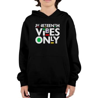 Juneteenth Vibes Only Independence Day Youth Hoodie | Mazezy