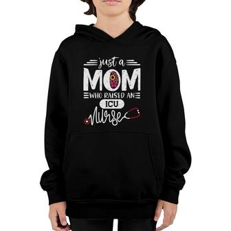 Just A Mom Who Raised An Icu Nurse Rn's Mommy Mother's Day Youth Hoodie | Mazezy