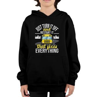 Just Turn It Off And Restart It - School Bus Driver Youth Hoodie | Mazezy