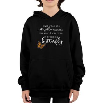 Just When The Caterpillar Monarch Butterflies Chrysalis Youth Hoodie | Mazezy