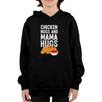 Kids Chicken Nugs And Mama Hugs Funny Chicken Nugget Lover Youth Hoodie | Mazezy
